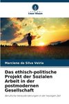Das ethisch-politische Projekt der Sozialen Arbeit in der postmodernen Gesellschaft