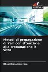 Metodi di propagazione di Yam con attenzione alla propagazione in vitro