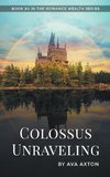 COLOSSUS UNRAVELING