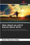 How about we call it Eleven Black Girls?