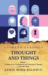 Thought and Things A Study of the Development and Meaning of Thought or Genetic Logic Volume 1