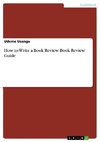 How to Write a Book Review. Book Review Guide