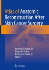 Atlas of Anatomic Reconstruction After Skin Cancer Surgery