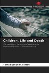 Children, Life and Death