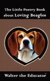 The Little Poetry Book about Loving Beagles