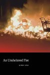 An Unsheltered Fire