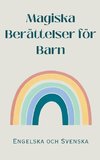 Magiska Berättelser för Barn - Engelska och Svenska