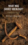 What Was Soviet Ideology?