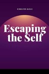 Escaping the Self