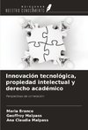 Innovación tecnológica, propiedad intelectual y derecho académico