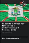 La sanità pubblica nella fondazione e nell'evoluzione di Goiânia, Goiás