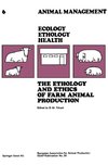 The Ethology and Ethics of Farm Animal Production