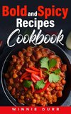 Bold and Spicy Recipes Cookbook