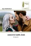 AMOUR SANS ÂME