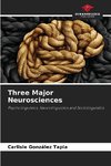 Three Major Neurosciences