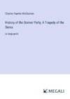 History of the Donner Party; A Tragedy of the Sierra