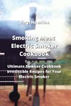 Smoking Meat Electric Smoker Cookbook