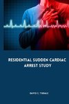 Residential Sudden Cardiac Arrest Study