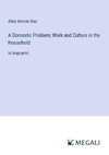 A Domestic Problem; Work and Culture in the Household