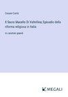 Il Sacro Macello Di Valtellina; Episodio della riforma religiosa in Italia