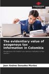 The evidentiary value of exogenous tax information in Colombia