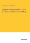 Über die Vulkanischen Gesteine in Sicilien und Island und ihre Submarine Umbildung