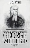 A Sketch of the Life and Labors of George Whitefield
