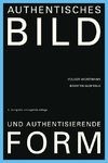 Authentisches Bild und authentisierende Form