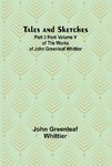 Tales and Sketches Part 3 from Volume V of The Works of John Greenleaf Whittier