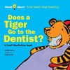 Does a Tiger Go to the Dentist?