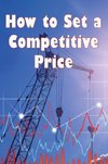 How to Set a Competitive Price