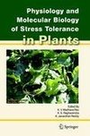 Physiology and Molecular Biology of Stress Tolerance in Plants