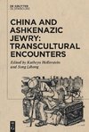 China and Ashkenazic Jewry: Transcultural Encounters