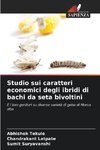 Studio sui caratteri economici degli ibridi di bachi da seta bivoltini