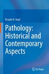 Pathology: Historical and Contemporary Aspects