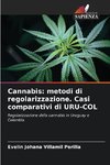 Cannabis: metodi di regolarizzazione. Casi comparativi di URU-COL