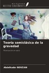 Teoría semiclásica de la gravedad