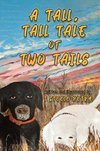 A Tall, Tall tale of Two Tails