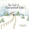 The Trail of Unexpected Gifts