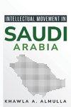 INTELLECTUAL MOVEMENT IN SAUDI ARABIA
