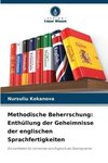 Methodische Beherrschung: Enthüllung der Geheimnisse der englischen Sprachfertigkeiten