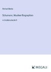 Schumann; Musiker-Biographien