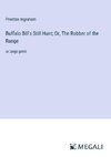 Buffalo Bill's Still Hunt; Or, The Robber of the Range