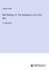 Dick Rodney; Or, The Adventures of an Eton Boy