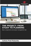 THE PROJECT: FROM STUDY TO PLANNING