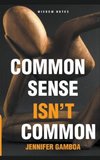 Common Sense Isn't Common (Wisdom Notes)