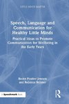 Speech, Language and Communication for Healthy Little Minds