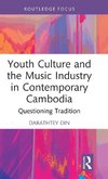 Youth Culture and the Music Industry in Contemporary Cambodia