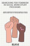 SEARCHING FOR FEMINISM IN SOCIAL WORK STUDY PROGRAMS