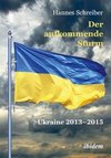 Der aufkommende Sturm: Ukraine 2013-2015